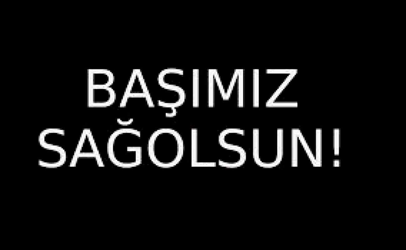 Başımız Sağolsun